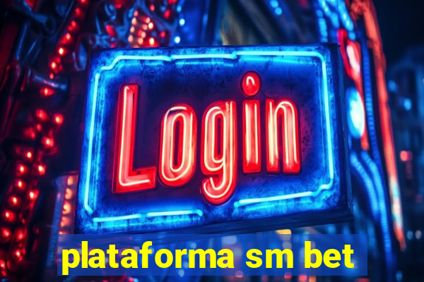 plataforma sm bet